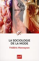 Couverture du livre « La sociologie de la mode » de Frederic Monneyron aux éditions Que Sais-je ?