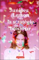 Couverture du livre « Juniper lemon ou la strategie du bonheur » de Israel Julie aux éditions Casterman