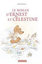 Couverture du livre « Ernest et Célestine ; le roman » de Gabrielle Vincent aux éditions Casterman