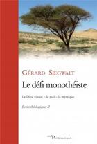 Couverture du livre « Le defi monotheiste » de Gerard Siegwalt aux éditions Cerf