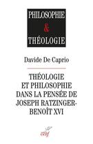 Couverture du livre « Théologie et philosophie dans la pensée de Joseph Ratzinger-Benoît XVI » de Caprio Davide De aux éditions Cerf