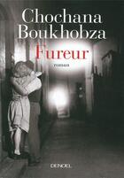 Couverture du livre « Fureur » de Chochana Boukhobza aux éditions Denoel