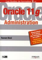 Couverture du livre « Oracle 11G administration » de Razvan Bizoi aux éditions Eyrolles