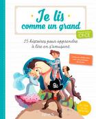 Couverture du livre « JE LIS COMME UN GRAND ; 15 histoires pour apprendre à lire en s'amusant ; CP-CE » de Christelle Chatel et Annick Gabillet et Charlotte Grossetete aux éditions Fleurus