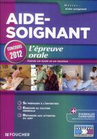 Couverture du livre « Aide-soignant ; l'épreuve orale ; concours 2012 » de Joseph Autori aux éditions Foucher
