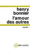 Couverture du livre « L'amour des autres » de Henry Bonnier aux éditions Albin Michel