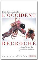 Couverture du livre « L'Occident décroché ; enquête sur les post-colonialisme » de Jean-Loup Amselle aux éditions Stock