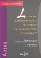 Couverture du livre « Le modèle juridique français : un obstacle au développement économique ? » de Frederic Rouvillois aux éditions Dalloz