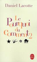 Couverture du livre « Le pourquoi du comment t.2 » de Daniel Lacotte aux éditions Le Livre De Poche