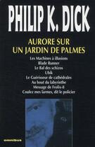 Couverture du livre « Aurore sur un jardin de palmes » de Philip Kindred Dick aux éditions Omnibus