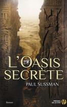Couverture du livre « L'oasis secrète » de Paul Sussman aux éditions Presses De La Cite