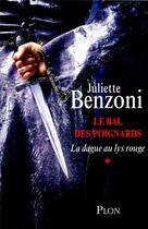 Couverture du livre « Le bal des poignards Tome 1 ; la dague au lys rouge » de Juliette Benzoni aux éditions Plon