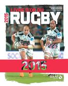 Couverture du livre « Livre d'or du rugby (édition 2015) » de Jean Cormier aux éditions Solar