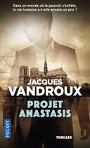 Couverture du livre « Projet anastasis » de Jacques Vandroux aux éditions Pocket