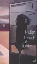 Couverture du livre « Monstre des hawkline » de Richard Brautigan aux éditions Christian Bourgois