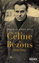 Couverture du livre « Céline à Bezons ; 1940-1944 » de Alliot/Renard aux éditions Rocher