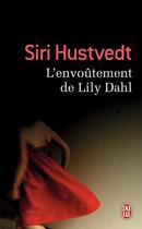 Couverture du livre « L'envoûtement de Lily Dahl » de Siri Hustvedt aux éditions J'ai Lu