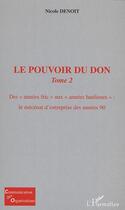 Couverture du livre « Le pouvoir du don - vol02 - tome 2 : des annees fric aux annees banlieues : le mecenat d ent » de Nicole Denoit aux éditions Editions L'harmattan