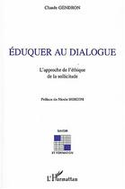 Couverture du livre « Eduquer au dialogue » de Gendron Claude aux éditions Editions L'harmattan