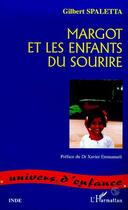 Couverture du livre « Margot et les enfants du sourire » de Gilbert Spaletta aux éditions Editions L'harmattan