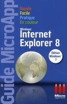 Couverture du livre « Internet Explorer 8 ; édition Windows 7 » de Olivier Abou aux éditions Micro Application