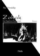 Couverture du livre « Zohak ; les caprices d'une utopie » de Ny Vitnaday aux éditions Theles