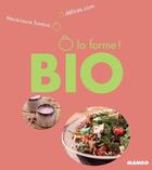 Couverture du livre « Ô la forme ; bio » de Marie-Laure Tombini aux éditions Mango