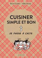 Couverture du livre « Cuisiner simple et bon » de Gilles Daveau et Fanny Coutin aux éditions Actes Sud