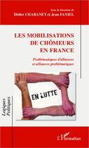 Couverture du livre « Les mobilisations de chomeurs en france - problematiques d'alliances et alliances problematiques » de  aux éditions L'harmattan