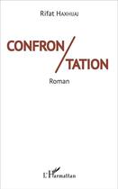 Couverture du livre « Confrontation : roman » de Rifat Haxhijaj aux éditions L'harmattan