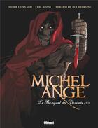 Couverture du livre « Michel Ange ; le banquet des damnés Tome 2 » de Eric Adam et Thibaud De Rochebrune aux éditions Glenat