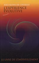 Couverture du livre « L'expérience évolutive ; le livre de l'émerveillement » de Nils Kuhn De Chizelle aux éditions Almora