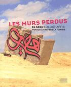 Couverture du livre « Les murs perdus ; voyage à travers la Tunisie » de  aux éditions Gourcuff Gradenigo