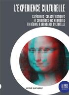 Couverture du livre « L'expérience culturelle ; catégories, caractéristiques et conditions des pratiques en régime d'abondance culturelle » de Herve Glevarec aux éditions Bord De L'eau