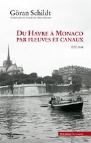 Couverture du livre « Du Havre à Monaco par fleuves et canaux ; été 1948 » de Goran Schildt aux éditions Bleu Autour