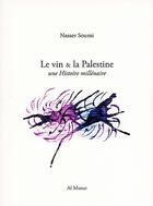Couverture du livre « Le vin & la Palestine, une Histoire millénaire » de Nasser Soumi aux éditions Al Manar