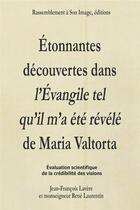 Couverture du livre « Étonnantes découvertes dans l'évangile tel qu'il m'a été révélé de Maria Valtorta » de Rene Laurentin et Jean-Francois Lavere aux éditions R.a. Image