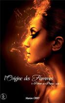 Couverture du livre « Le retour des phénix Tome 1 ; l'origine des flammes » de Marion Obry aux éditions Sharon Kena