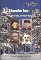 Couverture du livre « La blanche hermine comportait quelques taches » de Andre L'Heritier aux éditions Monts D'auvergne