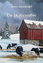 Couverture du livre « Un 24 décembre » de Agnes Siegwart aux éditions Gunten