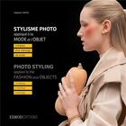 Couverture du livre « Stylisme photo appliqué à la mode et l'objet » de Valentin Pinta aux éditions Esmod