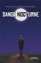Couverture du livre « Danse nocturne » de Florian Ducroux Orzechowski aux éditions Hello Editions