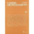 Couverture du livre « Cahiers Archéologiques n.39 » de Cahiers Archeologiques aux éditions Picard
