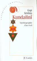 Couverture du livre « Kundalini ; L'Autobiographie D'Un Eveil » de Pandit Gopi-Krishna aux éditions Lattes