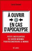 Couverture du livre « À ouvrir en cas d'apocalypse » de Lewis Dartnell aux éditions Lattes