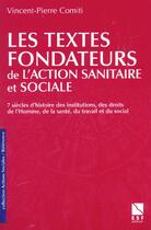 Couverture du livre « Les textes fondateurs de l action sanitaire et sociale » de Comiti Jp aux éditions Esf Social