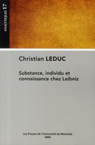 Couverture du livre « Substance, individu et connaissance chez Leibniz » de Christian Leduc aux éditions Vrin