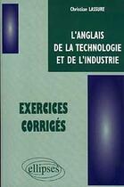 Couverture du livre « L'ANGLAIS DE LA TECHNOLOGIE ET DE L'INDUSTRIE » de Lassure/Grant aux éditions Ellipses