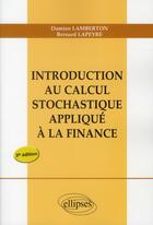 Couverture du livre « Introduction au calcul stochastique applique a la finance - nouvelle edition » de Lamberton/Lapeyre aux éditions Ellipses