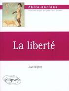 Couverture du livre « La liberte » de Joel Wilfert aux éditions Ellipses